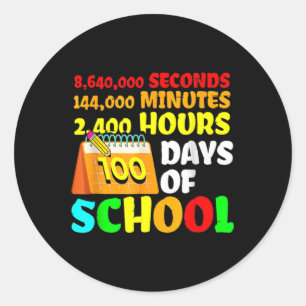 100 Days Of School 2400 Hours 144000 Minutes Classic Round Sticker
