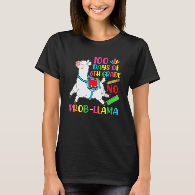 100 Days Of School 6th Grade No Prob Llama Teacher T-Shirt (Front)