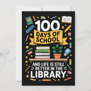 100 Days Of School And Life Is Still Better Invitation