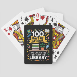 100 Days Of School And Life Is Still Better Playing Cards