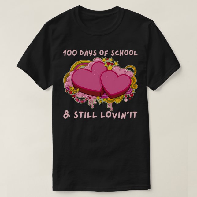 100 days of school and still loving it kindergarte T-Shirt (Design Front)
