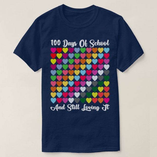 100 Days Of School And Still Loving It Teacher Or  T-Shirt (Design Front)