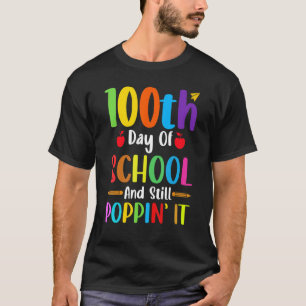 100 Days Of School And Still Poppin Apparel T-Shirt