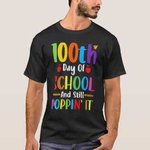 100 Days Of School And Still Poppin Apparel T-Shirt
