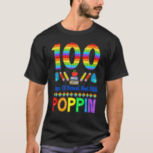 100 Days Of School And Still Poppin Funny Teacher T-Shirt