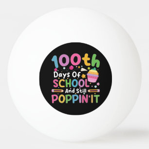 100 Days Of School And Still Poppin' Girl  Ping Pong Ball