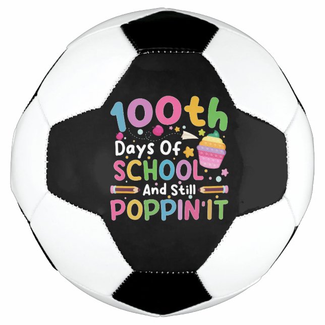 100 Days Of School And Still Poppin' Girl  Soccer Ball (Front)