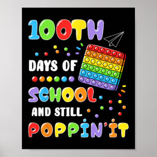 100 Days Of School And Still Poppin'it 100th Day P Poster