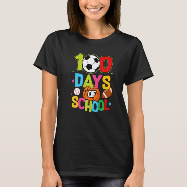 100 Days Of School Baseball Basketball Soccer Foot T-Shirt (Front)