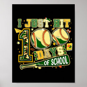 100 Days Of School Baseball I Just Hit 100 Days Bo Poster