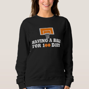 100 Days Of School Basketball 100th Day Balls For  Sweatshirt