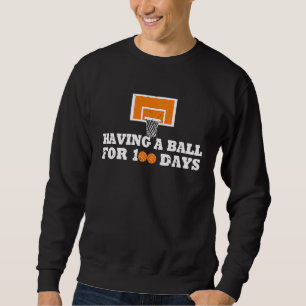100 Days Of School Basketball 100th Day Balls For  Sweatshirt