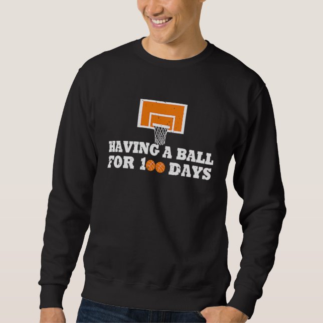 100 Days Of School Basketball 100th Day Balls For  Sweatshirt (Front)