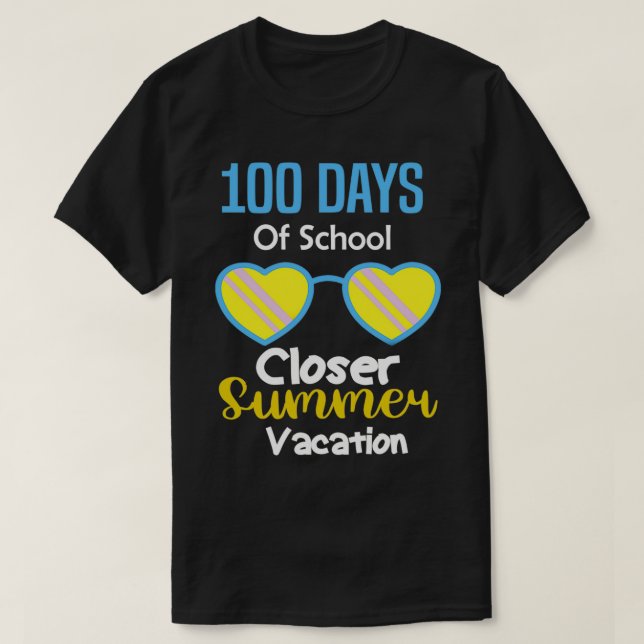 100 Days of School Closer Summer Teacher Student F T-Shirt (Design Front)