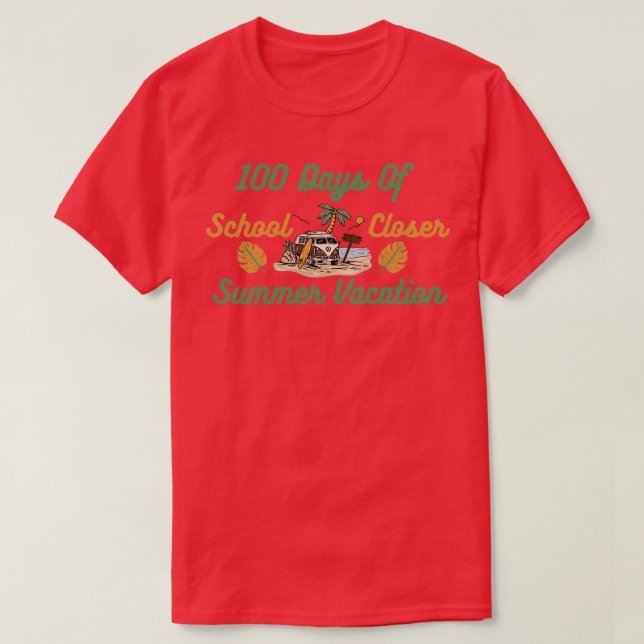 100 Days Of School Closer Summer Vacation 23 T-Shirt (Design Front)