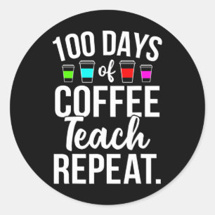 100 Days Of School Coffee Lover Teachers 100th Day Classic Round Sticker