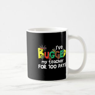 100 Days Of School For Boys I've Bugged My Teacher Coffee Mug