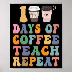 100 Days Of School For Teacher Coffee Lover Poster