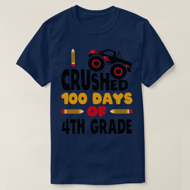 100 Days Of School Fourth Grade I Crushed 100 Days T-Shirt (Design Front)