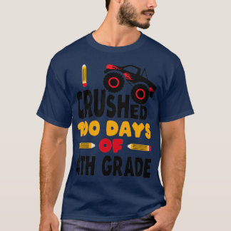 100 Days Of School Fourth Grade I Crushed 100 Days T-Shirt
