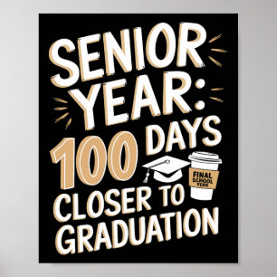 100 Days Of School Funny Senior Year Graduation Hi Poster