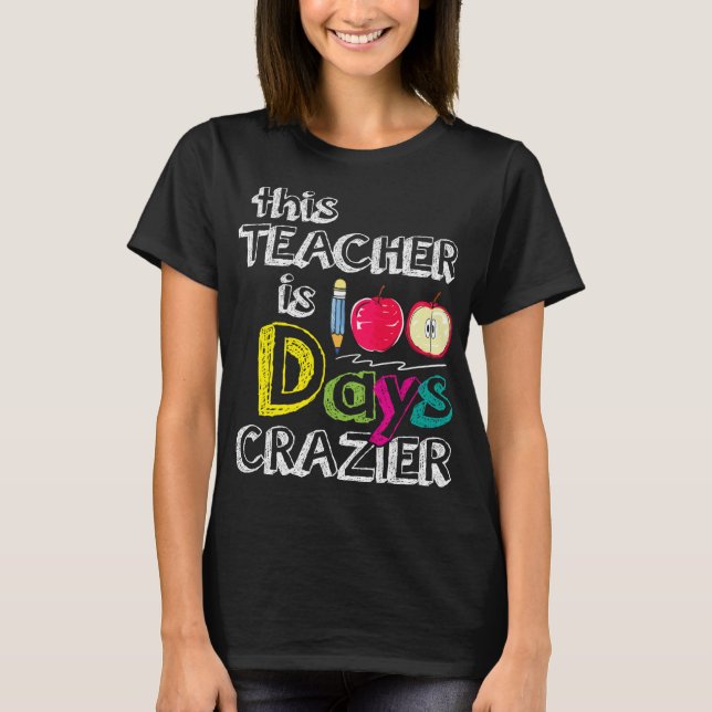 100 Days of School Gifts - This Teacher Is 100 Day T-Shirt (Front)