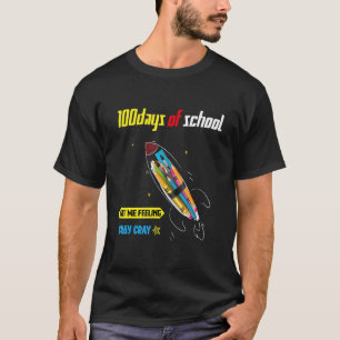 100 DAYS OF SCHOOL GOT ME FEELING CRAY CRAY 8 T-Shirt