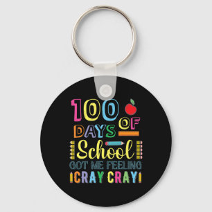 100 Days Of School Got Me Feeling Cray Cray Fun Key Ring