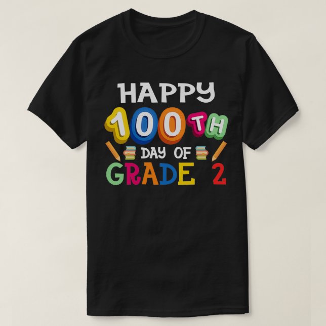 100 Days of School Happy 100th Day of Grade T-Shirt (Design Front)