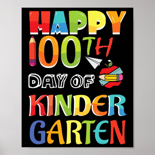 100 Days Of School Happy 100th Day Of Kindergarten Poster (Front)