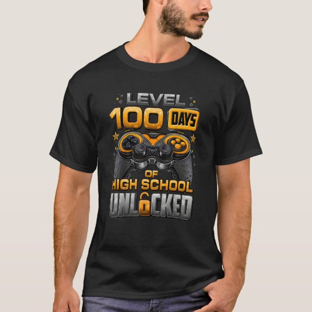 100 Days Of School High School Level Unlocked Vide T-Shirt (Front)