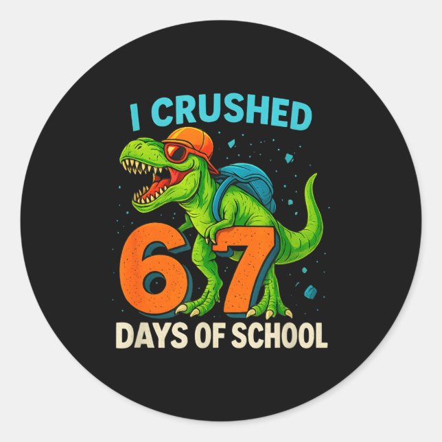100 Days Of School I Crushed 67 Days Of School Stu Classic Round Sticker (Front)