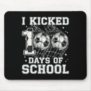 100 Days Of School I Kicked Soccer 100th Day Of Sc Mouse Pad