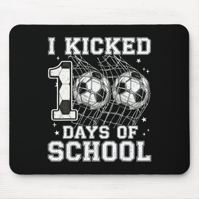 100 Days Of School I Kicked Soccer 100th Day Of Sc Mouse Pad (Front)