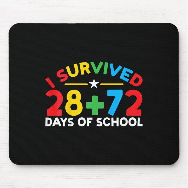 100 Days Of School I Survived 28 + 72 Days Of Scho Mouse Pad (Front)