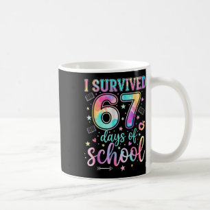 100 Days Of School I Survived 67 Days Of School Te Coffee Mug