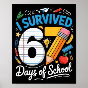 100 Days Of School I Survived 67 Days Of School Te Poster