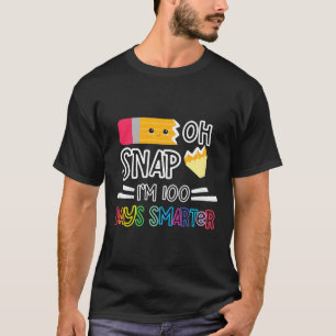 100 Days Of School I'm 100 Days Smarter Oh Snap Pe T-Shirt