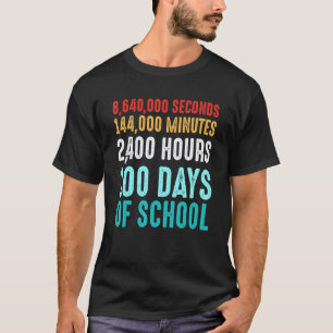 100 Days Of School In Sec Min Hours Days Teacher K T-Shirt