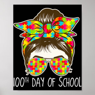 100 days of school Messy Bun Sunglasses Autism awa Poster