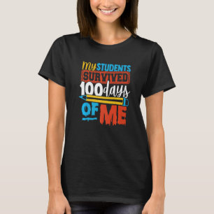 100 Days of School My Students Survived 100 Days o T-Shirt