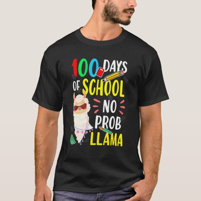 100 Days Of School No Prob Llama Funny Llama Sayin T-Shirt (Front)