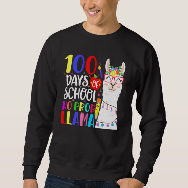 100 Days Of School No Prob Llama Llama Teacher 100 Sweatshirt (Front)