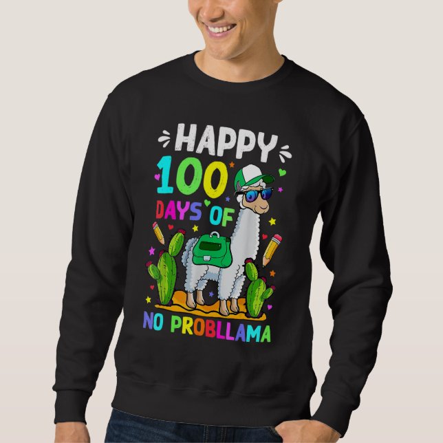 100 Days Of School No Prob Llama Llama Teacher 100 Sweatshirt (Front)