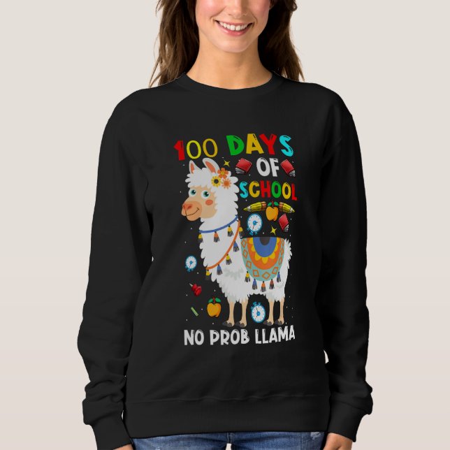 100 Days Of School No Prob-llama Llama Teacher And Sweatshirt (Front)