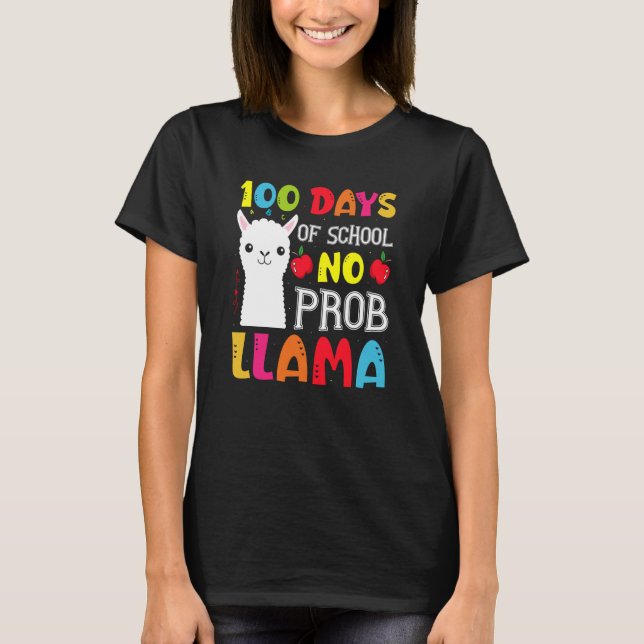 100 Days Of School No Prob llama Llama Teacher And T-Shirt (Front)