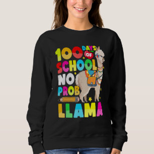 100 Days Of School No Probllama Llama Happy 100th  Sweatshirt