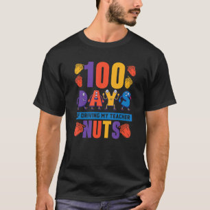 100 Days Of School Of Driving My Teacher Nuts T-Shirt