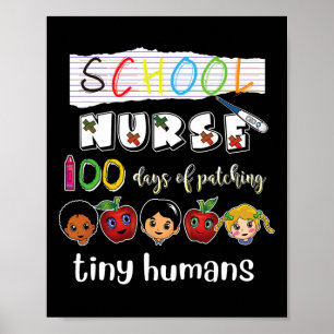 100 Days of School Patching Tiny Humans School Nur Poster