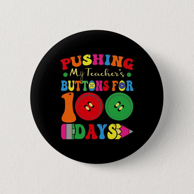 100 Days Of School Pushing My Teacher's Buttons Fo (Front)